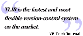 TLIB is the fastest and most flexible version-control system on the market, says VB Tech Journal